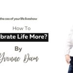How to celebrate life more