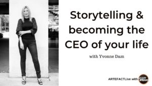 Storytelling & becoming the CEO of your life - ARTEFACTLive 45