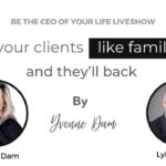 Treat your clients like family, and they’ll be back