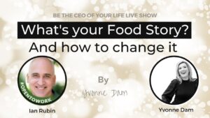 What's Your Food Story and How to Change It?